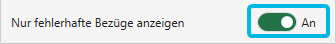 Toggle-Button für Nur fehlerhafte Bezüge anzeigen