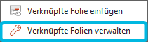 Option Verknüpfte Folien verwalten
